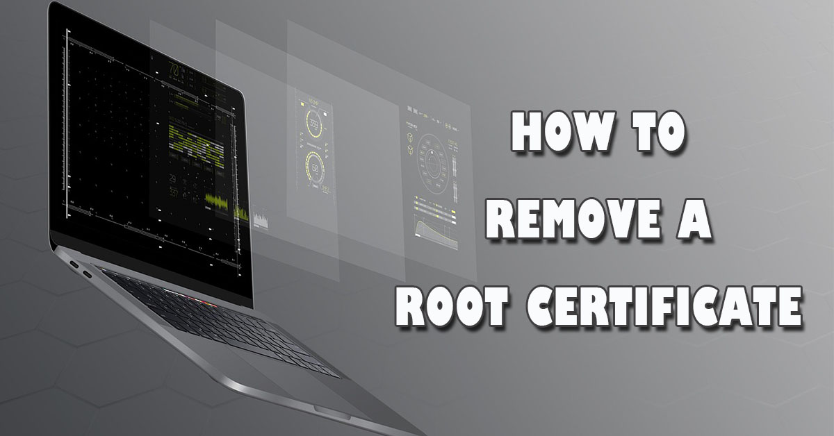 How to Remove a Root Certificate?