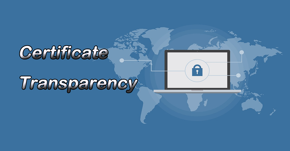 Introducing Certificate Transparency and CT Log Query Tool By NicSRS